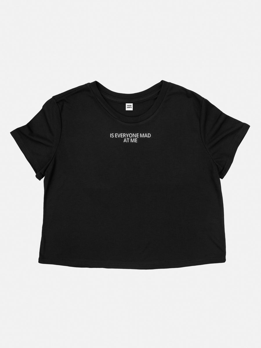 is everyone mad at me – those shirts