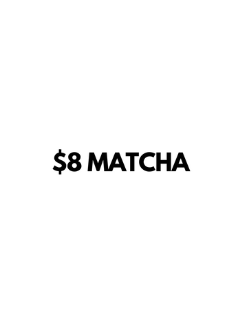 $8 matcha